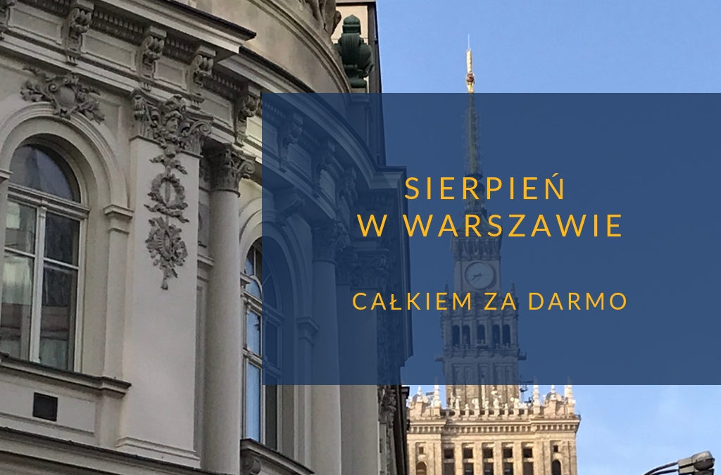 Sierpień w Warszawie bezpłatnie