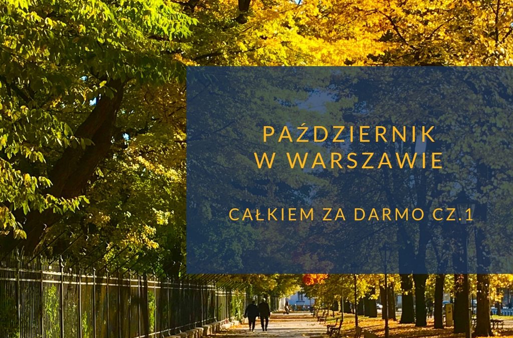 Październik w Warszawie bezpłatnie cz.1