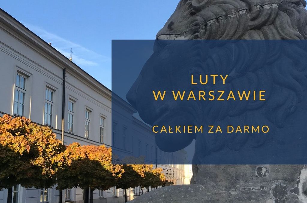 Luty w Warszawie bezpłatnie
