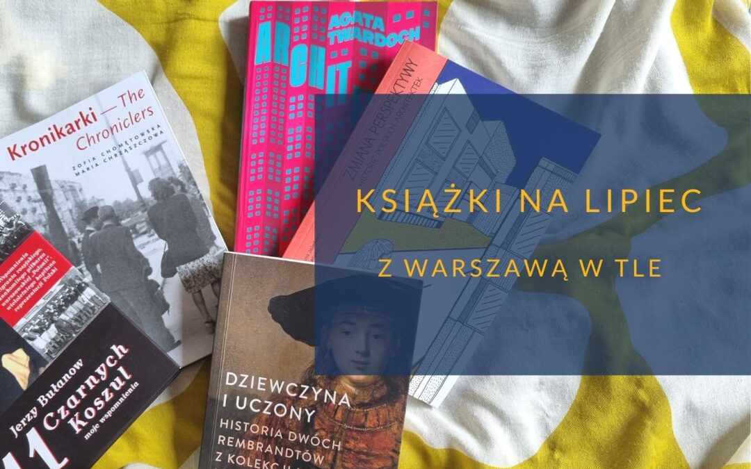 Książki na lato 2022 z Warszawą w tle